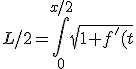 L/2=\int_0^{x/2}\sqrt{1+f'(t)^2}dt